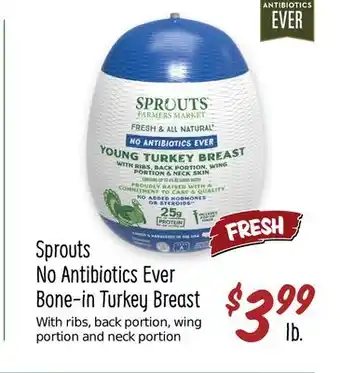 Sprouts Farmers Market Sprouts No Antibiotics Ever Bone-in Turkey Breast offer