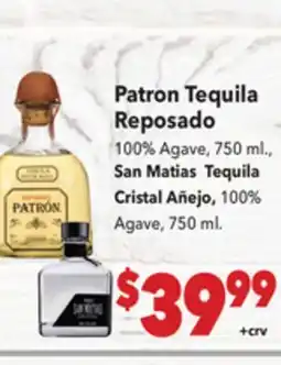 Vallarta Supermarkets Patron Tequila Reposado 100% Agave, 7450 ml. San Matias Tequila Cristal Anejo, 100% Agave, 750 ml offer