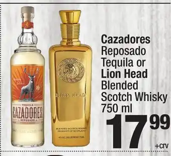 Super King Markets Cazadores Reposado Tequila or Lion Head Blended Scotch Whisky offer