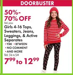 Boscov's Girls 4-16 Tops, Sweaters, Jeans, Leggings, & Active Separates offer