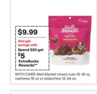 CVS Well Market mixed nuts 15-16 oz, cashews 16 oz or pistachios 12-24 oz offer