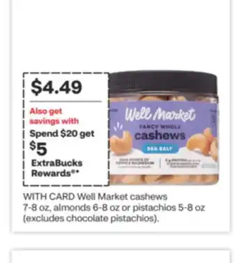 CVS Well Market cashews 7-8 oz, almonds 6-8 oz or pistachios 5-8 oz offer