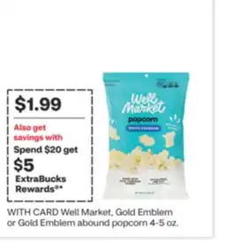 CVS Well Market, Gold Emblem or Gold Emblem abound popcorn 4-5 oz offer