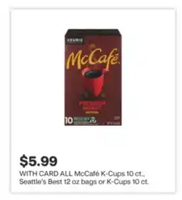 CVS ALL McCafé K-Cups 10 ct., Seattle's Best 12 oz bags or K-Cups 10 ct offer