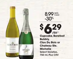 Ralphs Cupcake, Barefoot Bubbly, Clos Du Bois or Chateau Ste. Michelle offer