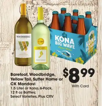 Ralphs Barefoot, Woodbridge, Yellow Tail, Sutter Home or CK Mondavi offer