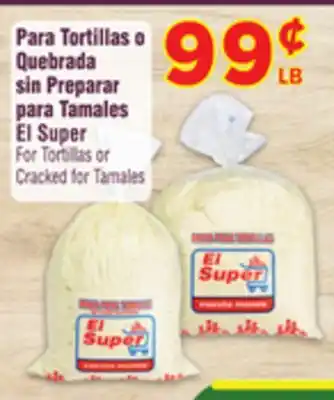 El Super Fresh FOR Tortillas or Cracked for Tamales offer