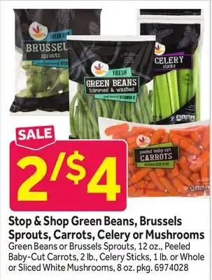 Stop&Shop Green Beans, Brussels Sprouts, Carrots, Celery or Mushrooms offer