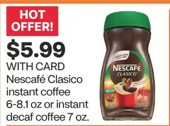 CVS Nescafé Clasico instant coffee 6-8.1 oz or instant decaf coffee 7 oz offer