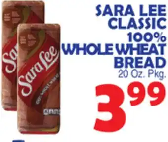 Bravo Supermarkets SARA LEE CLASSIC 100% WHOLE WHEAT BREAD offer