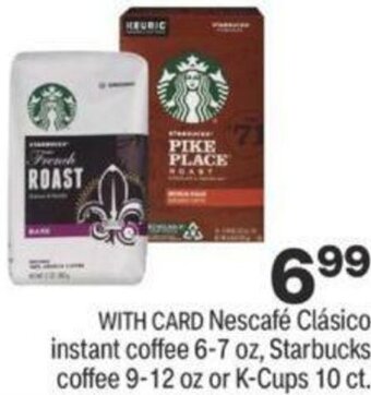 CVS Nescafé Clàsico Instant Coffee 6-7 oz, Starbucks Coffee 9-12 oz, K-Cups 10 Ct offer