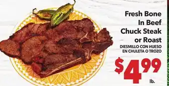 Vallarta Supermarkets Fresh Bone In Beef Chuck Steak or Roast/DIESMILLO CON HUESO EN CHULETA O TROZO offer