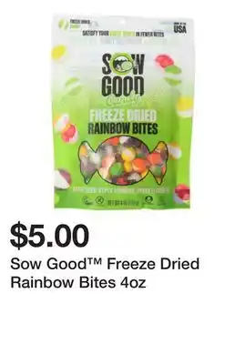 Five Below Sow Good Freeze Dried Rainbow Bites 4oz offer