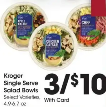 Kroger Kroger Single Serve Salad Bowls Select Varieties with Card offer