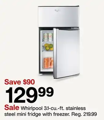 Target Whirlpool 3.1-cu.-ft. stainless steel mini fridge with freezer offer