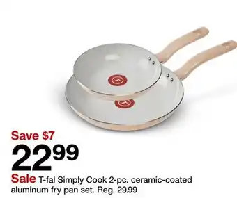 Target T-fal Simply Cook 2-pc. ceramic-coated aluminum fry pan set offer