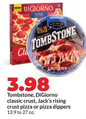 Hy-Vee Tombstone, DiGiorno classic crust, Jack's rising crust pizza or pizza dippers offer