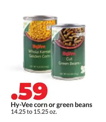 Hy-Vee Hy-Vee corn or green beans offer