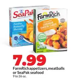 Hy-Vee FarmRich appetizers, meatballs or SeaPak seafood offer