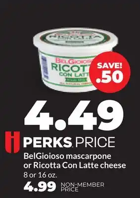 Hy-Vee BelGioioso mascarpone or Ricotta Con Latte cheese offer