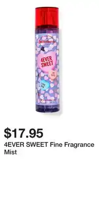 Bath & Body Works 4EVER SWEET Fine Fragrance Mist offer