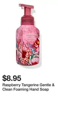 Bath & Body Works Raspberry Tangerine Gentle & Clean Foaming Hand Soap offer