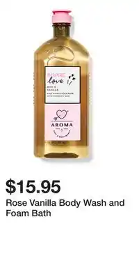 Bath & Body Works Rose Vanilla Body Wash and Foam Bath offer