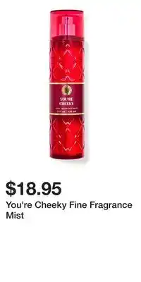 Bath & Body Works You're Cheeky Fine Fragrance Mist offer