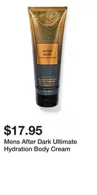 Bath & Body Works Mens After Dark Ultimate Hydration Body Cream offer