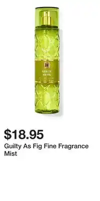 Bath & Body Works Guilty As Fig Fine Fragrance Mist offer