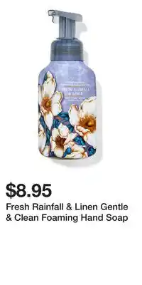 Bath & Body Works Fresh Rainfall & Linen Gentle & Clean Foaming Hand Soap offer