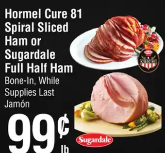 Smart & Final Hormel Cure 81 Spiral Sliced Ham or Sugardale Full Half Ham offer