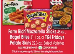 Jewel-Osco Farm Rich Mozzarella Sticks 48 oz., Bagel Bites 31.1 oz. or TGI Fridays Potato Skins 22.3 oz offer