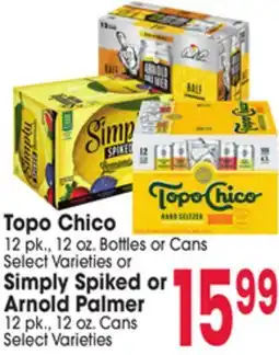 Jewel-Osco Topo Chico 12 pk., 12 oz. Bottles or Cans Simply Spiked or Arnold Palmer 12 pk., 12 oz. Cans offer