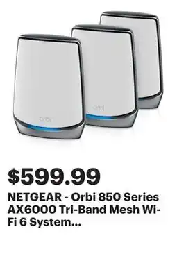 Best Buy NETGEAR - Orbi 850 Series AX6000 Tri-Band Mesh Wi-Fi 6 System (3-pack) - White offer