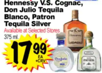 Superior Grocers Hennessy V.S. Cognac, Don Julio Tequila Blanco, Patron Tequila Silver offer