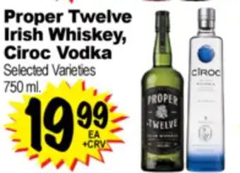 Superior Grocers Proper Twelve Irish Whiskey, Ciroc Vodka offer