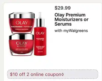 Walgreens Olay Premium Moisturizers or Serums offer