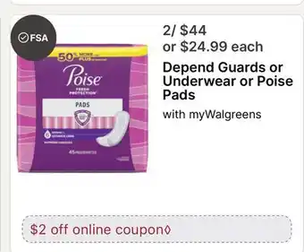 Walgreens Depend Guards or Underwear or Poise Pads offer