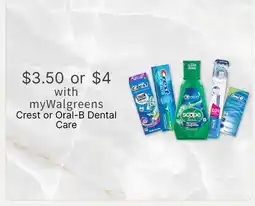 Walgreens Crest or Oral-B Dental Care offer