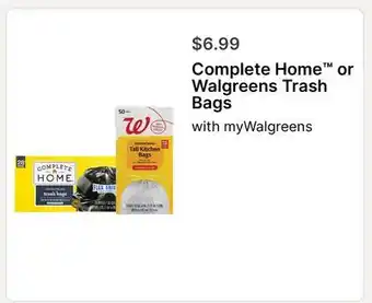 Walgreens Complete Home or Walgreens Trash Bags offer