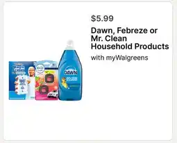 Walgreens Dawn, Febreze or Mr. Clean Household Products offer