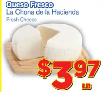 El Super Fresh La Chona de la hacienda Fresh Cheese offer