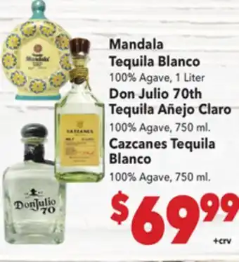 Vallarta Supermarkets Mandala Tequila Blanco, Don Julio 70th Tequila Añejo Claro or Cazcanes Tequila Blanco offer