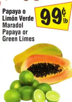 El Super Maradol Papaya or Green Limes offer