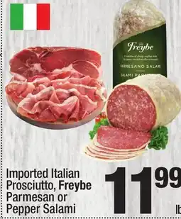 Super King Markets Imported Italian Prosciutto, Freybe Parmesan or Pepper Salami offer