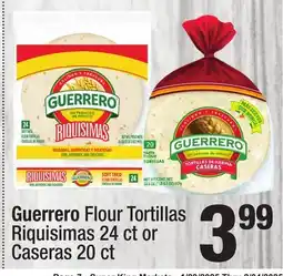 Super King Markets Guerrero Flour Tortillas Riquisimas 24 ct or Caseras 20 ct offer