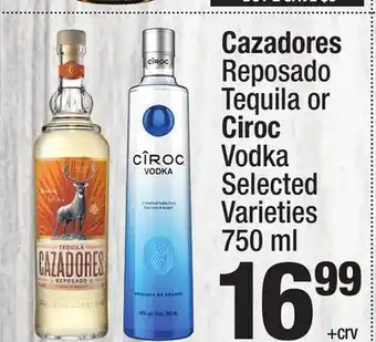 Super King Markets Cazadores Reposado Tequila or Ciroc Vodka offer