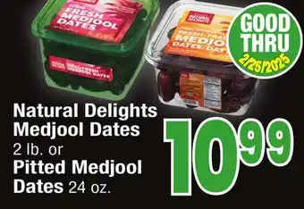 Jewel-Osco Natural Delights Medjool Dates 2 lb. or Pitted Medjool Dates 24 oz offer