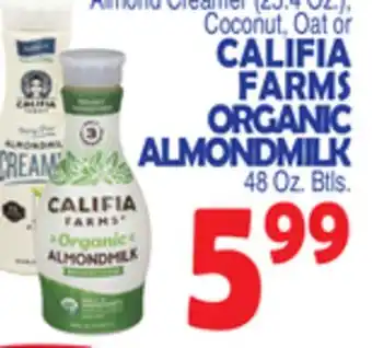 Bravo Supermarkets CALIFIA FARMS ORGANIC ALMONDMILK 48 Oz. Btls offer